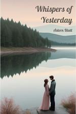 Whispers of Yesterday
