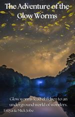 The Adventures of thee Glow Worms