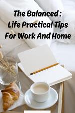 The Balanced : Life Practical Tips For Work And Home