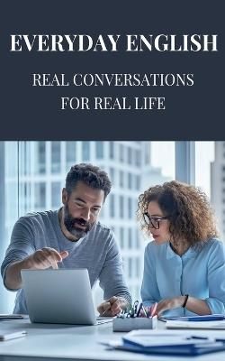 Everyday English: Real Conversations for Real Life - Yash D - cover
