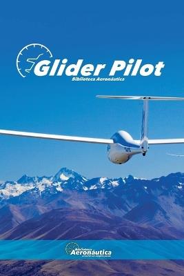 Glider Pilot - Biblioteca Aeron?utica - cover