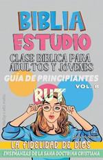 Clase Bíblica para Adultos y Jóvenes: Guía de Principiantes: Rut