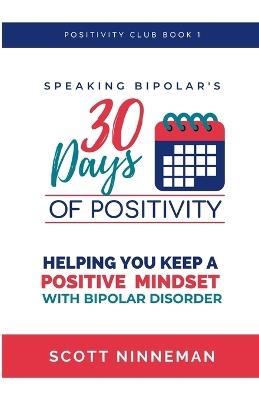 Speaking Bipolar's 30 Days of Positivity - Scott Ninneman - cover