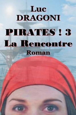 Pirates ! 3 La Rencontre - Luc Dragoni - cover