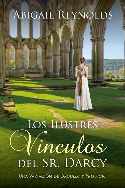 Los Ilustres Vínculos del Sr. Darcy: Una Variación de Orgullo y Prejuicio