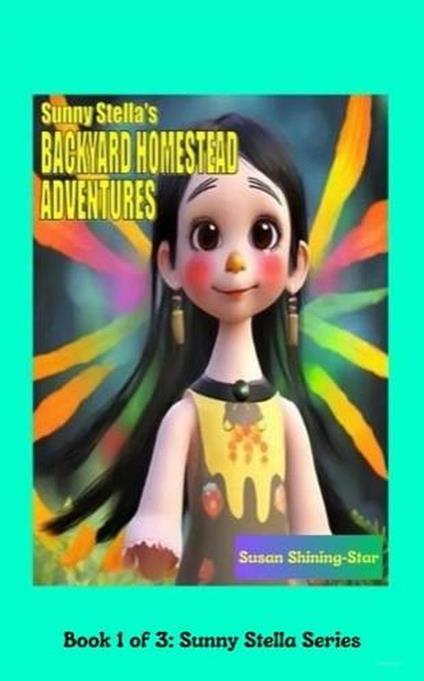 Backyard Homestead Adventures - Susan Shining-Star - ebook