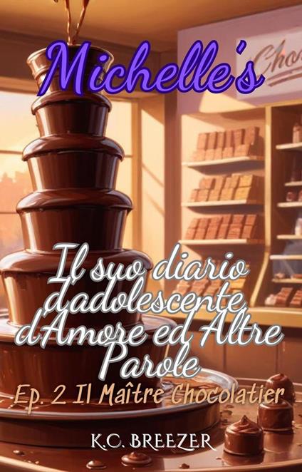 Il Maître Chocolatier - Chantal Agapiti,K.C. Breezer - ebook