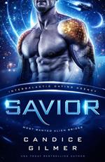 Savior : Most Wanted Alien Brides #7 (Intergalactic Dating Agency)