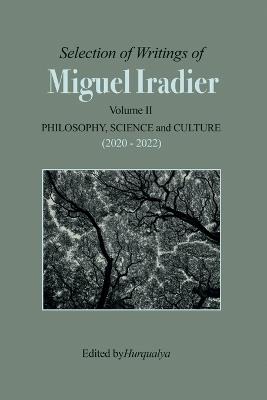 Selection of Writings of MIGUEL IRADIER Volume II PHILOSOPHY, SCIENCE and CULTURE (2020 - 2022) - Miguel Iradier - cover