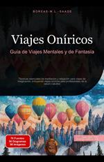 Viajes Oníricos: Guía de Viajes Mentales y de Fantasía