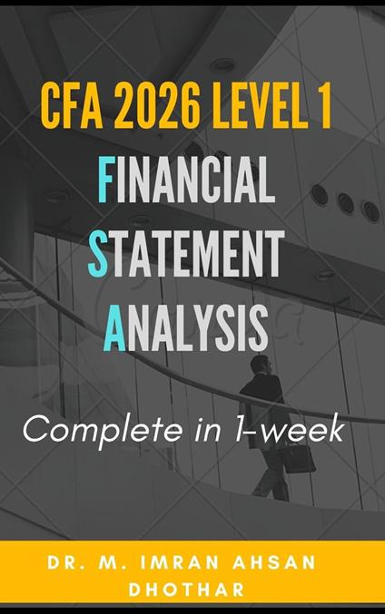 CFA 2026: Level 1 Financial Statement Analysis