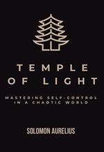 Temple of Light: Mastering Self-Control in a Chaotic World