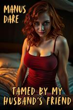 Tamed by my Husband's Friend