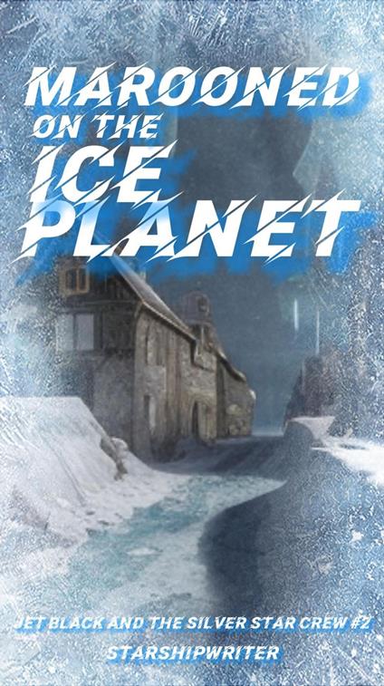 Marooned on the Ice Planet