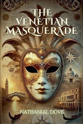 The Venetian Masquerade - Nathanial Dove - cover