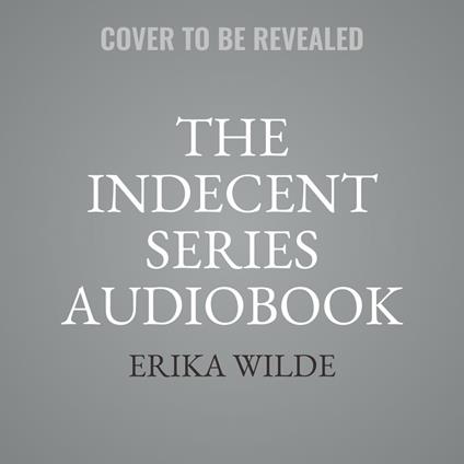 The Indecent Series Audiobook Box Set