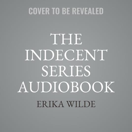 The Indecent Series Audiobook Box Set