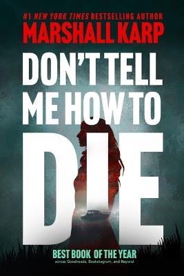 Don't Tell Me How to Die - Marshall Karp - cover