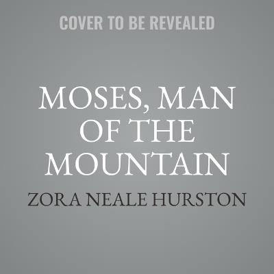 Moses, Man of the Mountain - Zora Neale Hurston - cover
