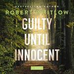 Guilty Until Innocent