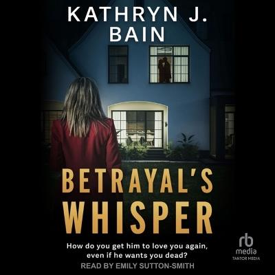 Betrayal's Whisper - Kathryn J Bain - cover