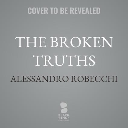 The Broken Truths