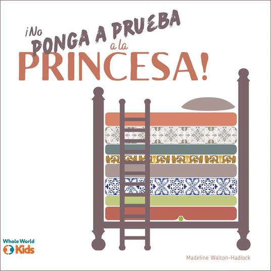 ¡No ponga a prueba a la princesa!