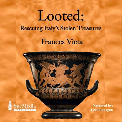Looted: Rescuing Italy's Stolen Treasures