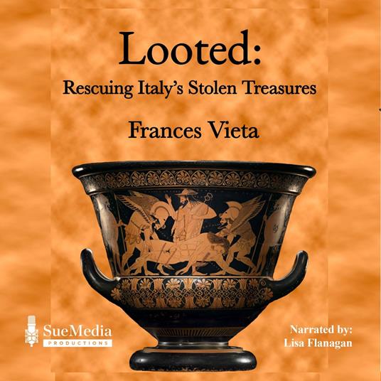 Looted: Rescuing Italy's Stolen Treasures