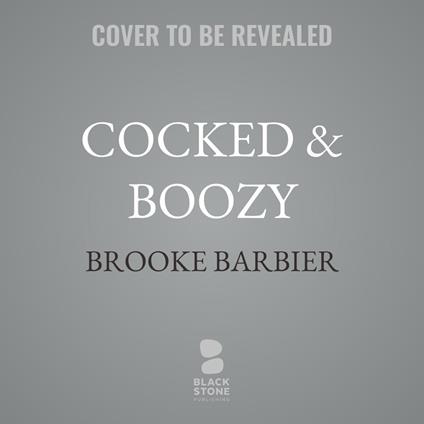 Cocked & Boozy