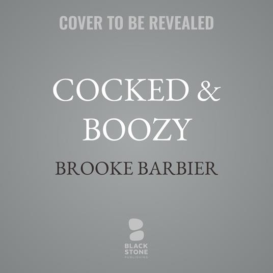 Cocked & Boozy