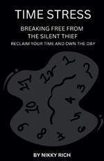 Time Stress Braking Free from the Silent Thief