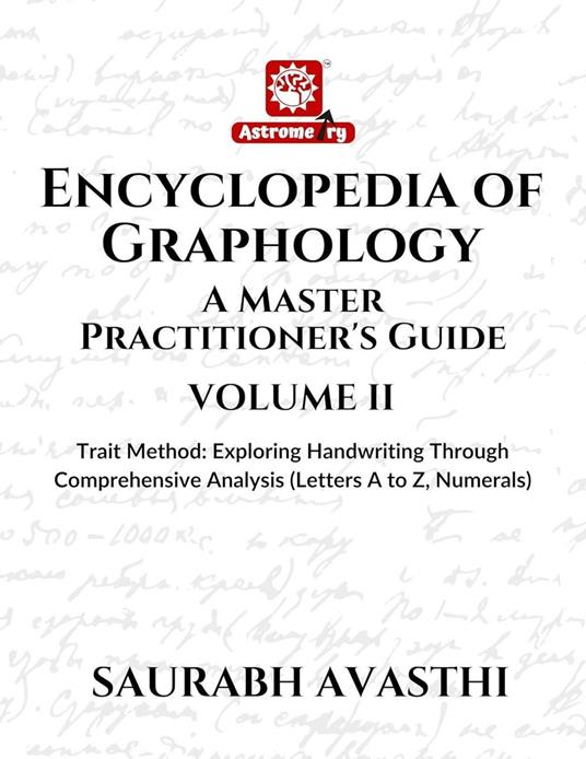 Encyclopedia Of Graphology - A Master Practitioner's Guide - Volume II
