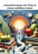 Lebensberatung, Der Weg zu einem erfüllten Leben