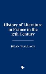 History of Literature in France in the 17th Century