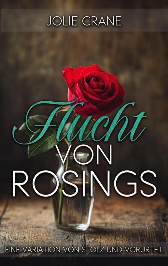 Flucht von Rosings: Eine Variation von Stolz und Vorurteil