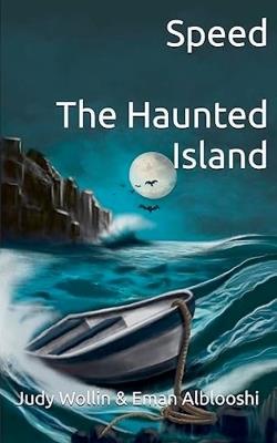 Speed. The Haunted Island - Judy Wollin,Eman Alblooshi - cover