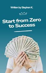 Start from Zero to Success