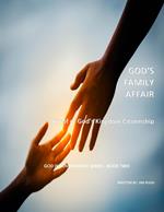 G God's Family Affair (Proof of God's Kingdom Citizenship)