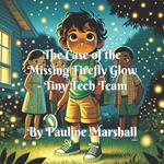 The Case of the Missing Firefly Glow
