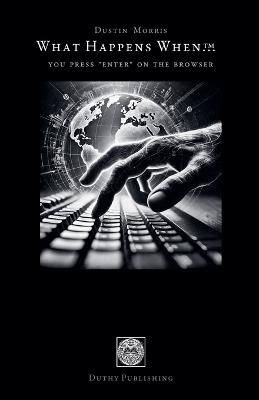 You Press 'Enter' on the Browser - Dustin W Morris - cover