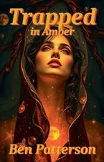 Trapped in Amber