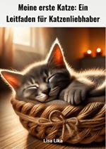 Meine erste Katze, Ein Leitfaden für Katzenliebhaber