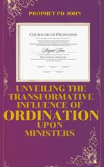 Unveiling The Transiformative Influence Of Ordination Upon Ministers
