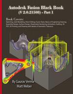 Autodesk Fusion Black Book (V 2.0. 21508) Part 1