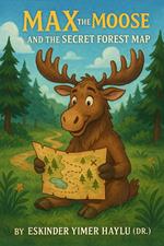 Max the Moose and the Secret Forest Map