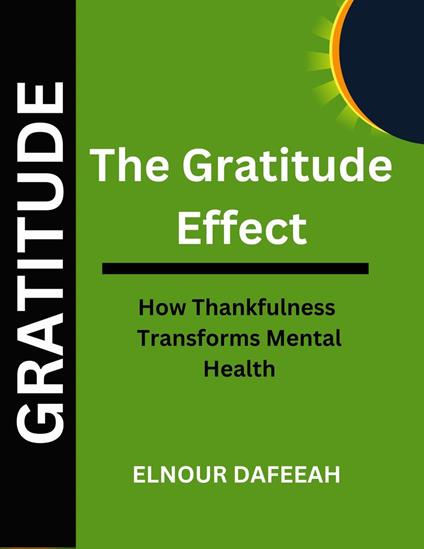 The Gratitude Effect: How Thankfulness Transforms Mental Health