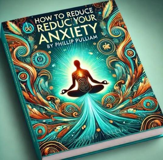 How to Reduce Your Anxiety