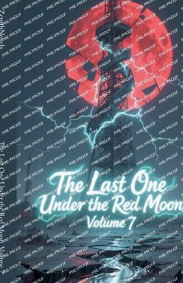 The Last One Under the Red Moon, Volume 7 - Zenithnovels - cover