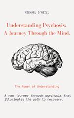Understanding Psychosis: A Journey Through the Mind